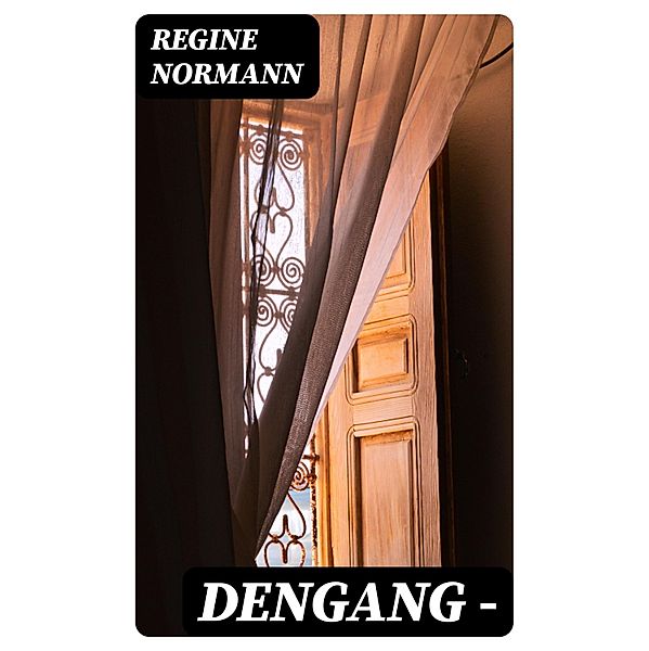 Dengang -, Regine Normann