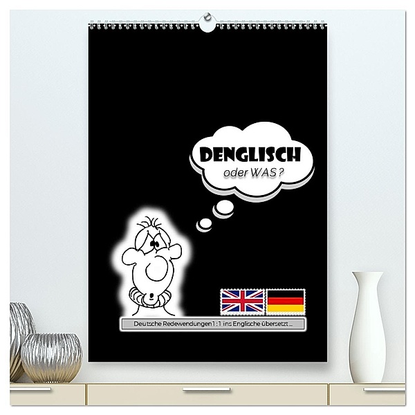 DENGLISCH oder was? (hochwertiger Premium Wandkalender 2025 DIN A2 hoch), Kunstdruck in Hochglanz, Calvendo, Angelika keller