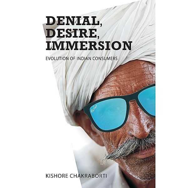 Denial, Desire, Immersion / Bloomsbury India, Kishore Chakraborti