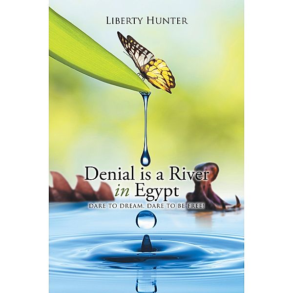 Denial Is a River in Egypt, Liberty Hunter