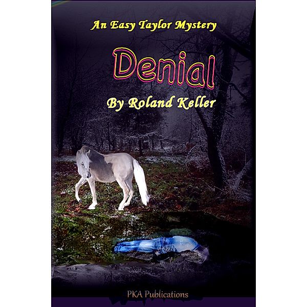 Denial (The Easy Taylor Mystery Series, #2) / The Easy Taylor Mystery Series, Roland Keller