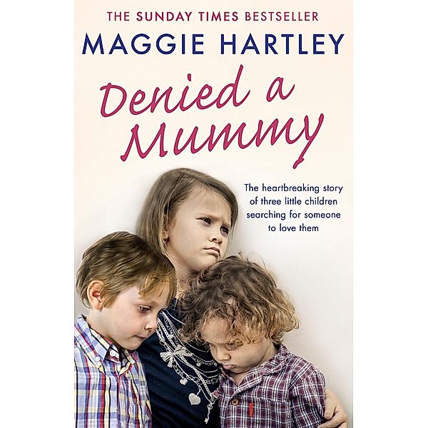 Denied a Mummy, Maggie Hartley