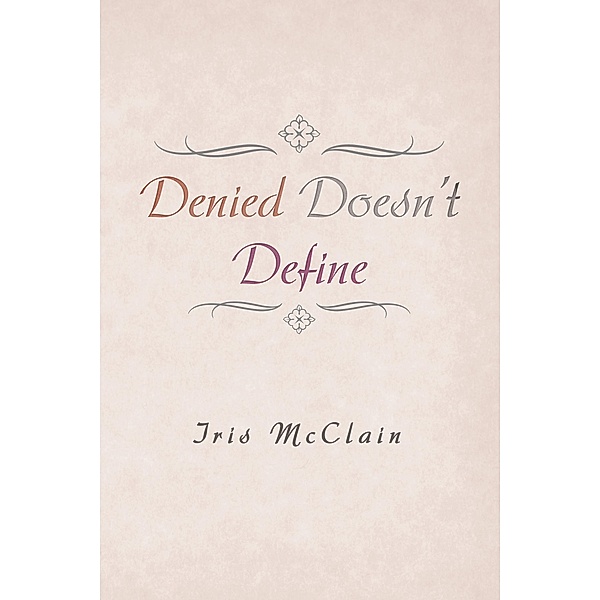 Denied Doesn't Define, Iris McClain