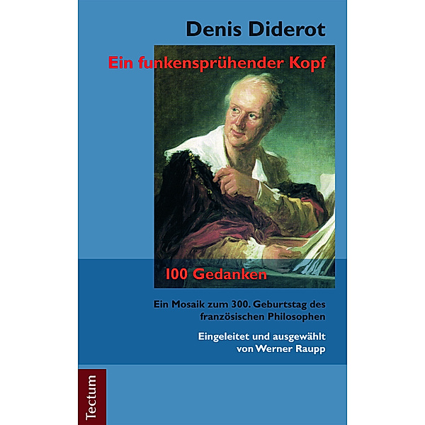 Denis Diderot - Ein funkensprühender Kopf, Werner Raupp