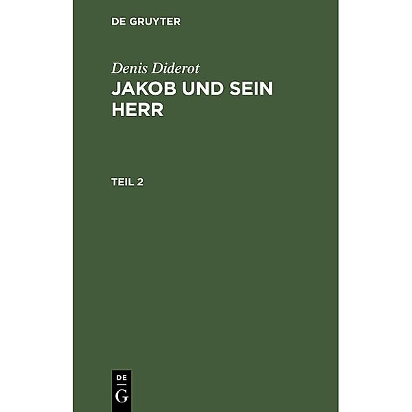 Denis Diderot: Jakob und sein Herr. Teil 2, Denis Diderot