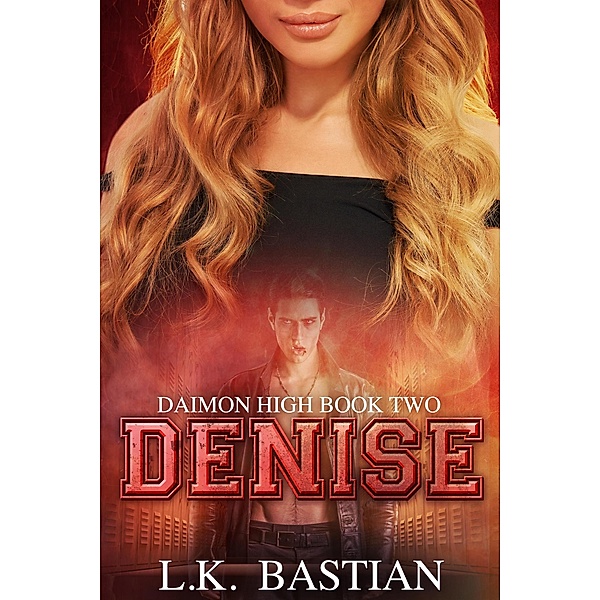 Denise (Daimon High) / Daimon High, L. K. Bastian, Laura D. Bastian