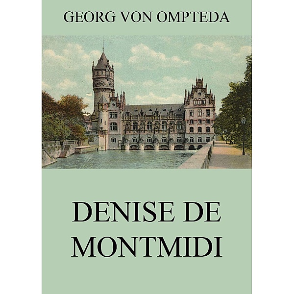 Denise de Montmidi, Georg von Ompteda