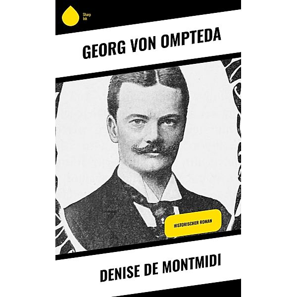 Denise de Montmidi, Georg von Ompteda