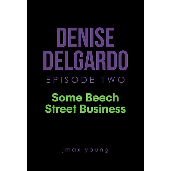 Denise Delgardo Episode Two, Jmax Young