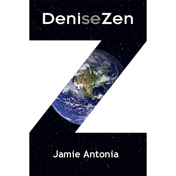 Denise Zen: DeniseZen, Jamie Antonia