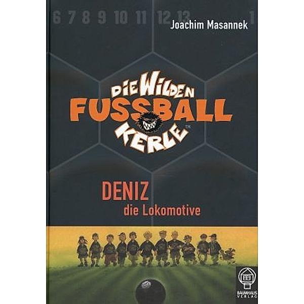 Deniz die Lokomotive / Die Wilden Fußballkerle Bd.5, Joachim Masannek