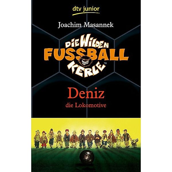 Deniz die Lokomotive / Die Wilden Fußballkerle Bd.5, Joachim Masannek