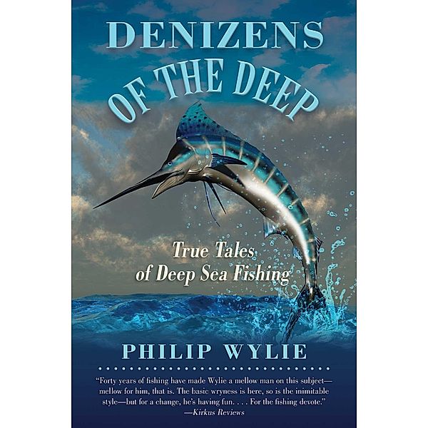 Denizens of the Deep, Philip Wylie