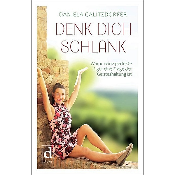 Denk dich schlank, Daniela Galitzdörfer