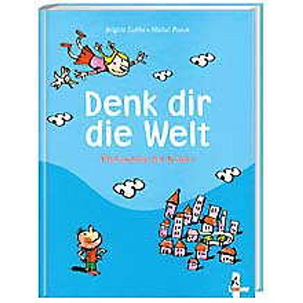 Denk dir die Welt, Brigitte Labbé, Michel Puech