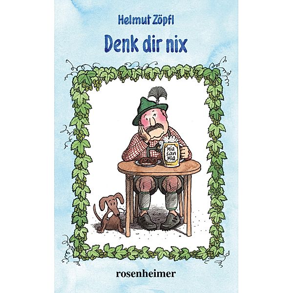 Denk dir nix, Helmut Zöpfl