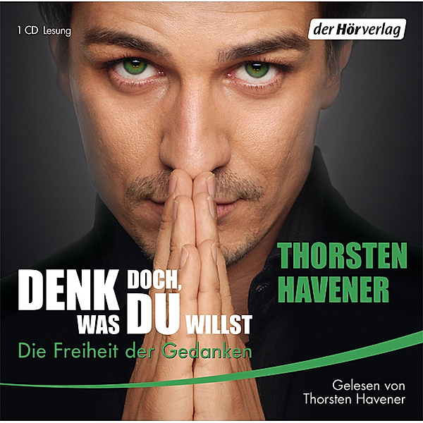 Denk doch, was du willst, 1 Audio-CD, Thorsten Havener