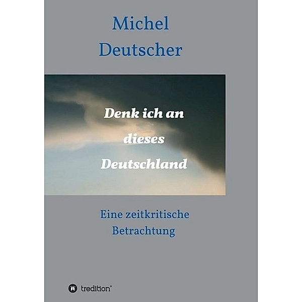 Denk ich an dieses Deutschland !, Michel Deutscher