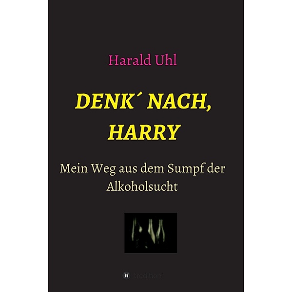 Denk' nach, Harry, Harald Uhl