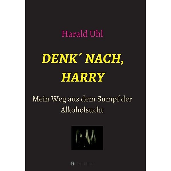 Denk´ nach, Harry, Harald Uhl