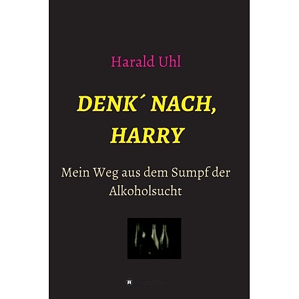 Denk´ nach, Harry, Harald Uhl