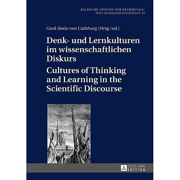 Denk- und Lernkulturen im wissenschaftlichen Diskurs / Cultures of Thinking and Learning in the Scientific Discourse