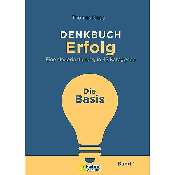 DENKBUCH Erfolg. Eine Neuorientierung in 42 Kategorien, Thomas Kapp