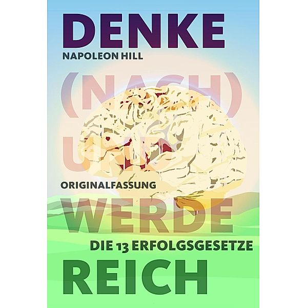 Denke (nach) und werde reich, Napoleon Hill