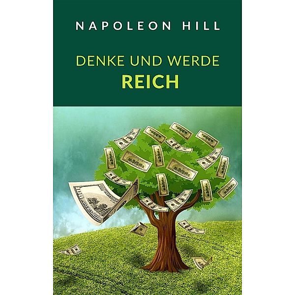 Denke und werde reich (übersetzt), Napoleon Hill