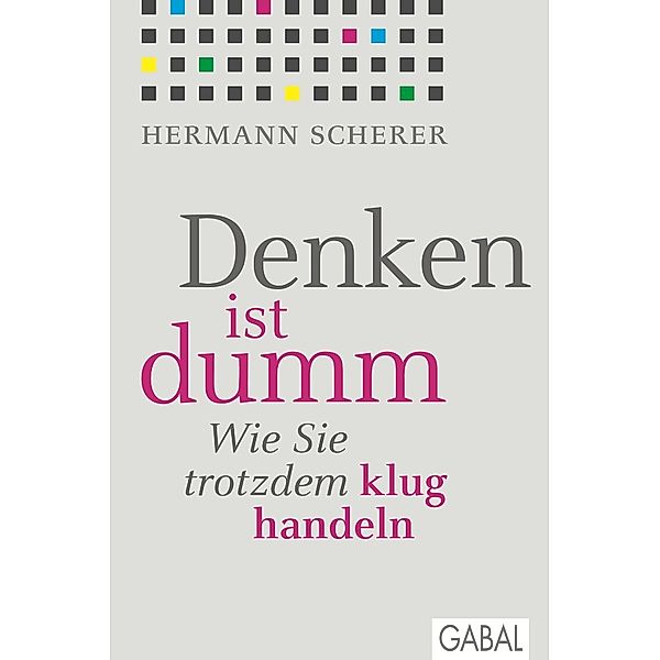 Denken ist dumm, Hermann Scherer