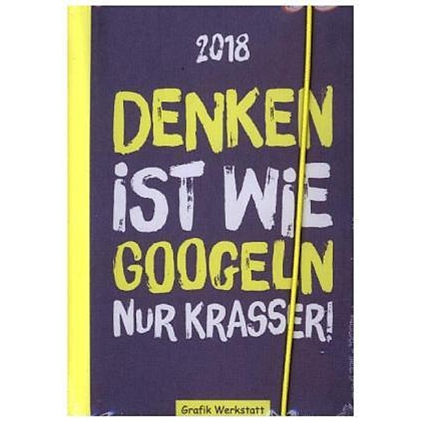 Denken ist wie googeln - nur krasser! 2018, Grafik Werkstatt Bielefeld