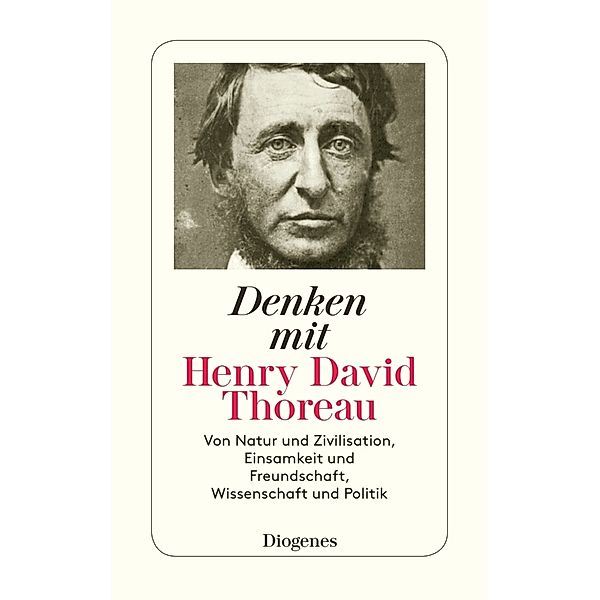 Denken mit Henry David Thoreau, Henry David Thoreau