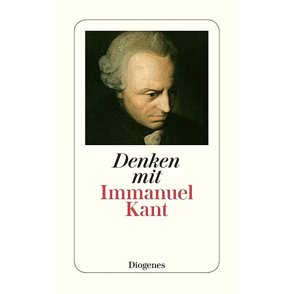 Denken mit Immanuel Kant, Immanuel Kant