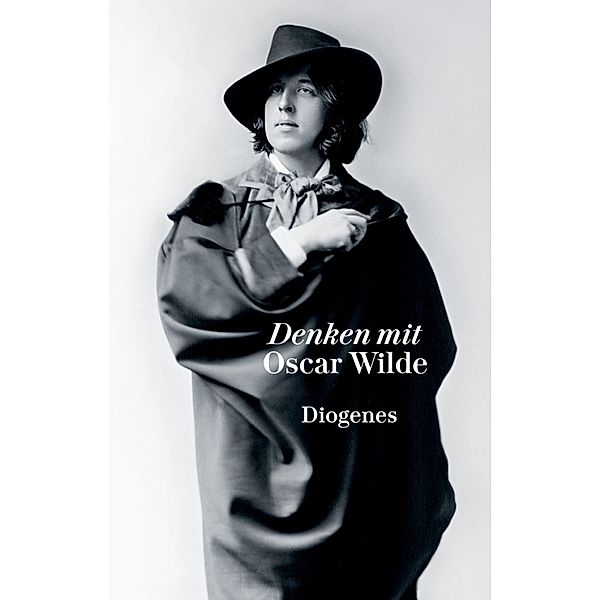 Denken mit Oscar Wilde, Oscar Wilde