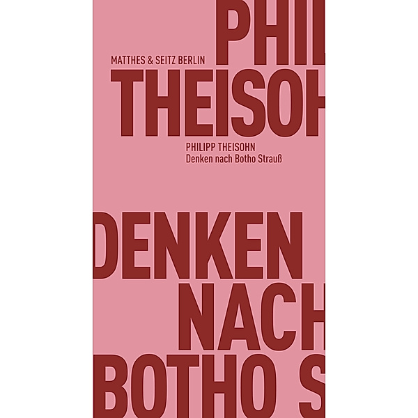 Denken nach Botho Strauss, Philipp Theisohn