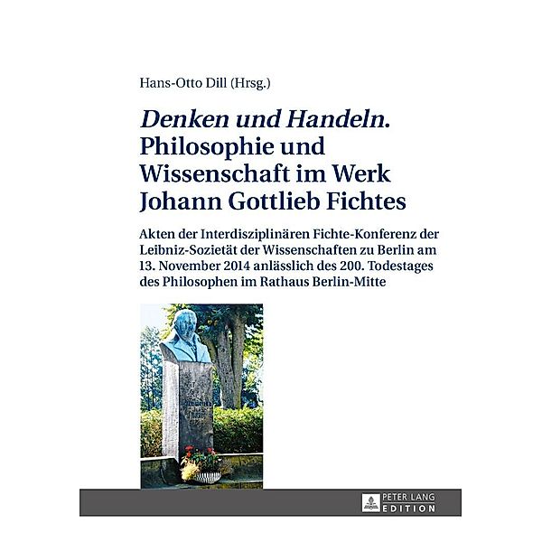 Denken und Handeln. Philosophie und Wissenschaft im Werk Johann Gottlieb Fichtes