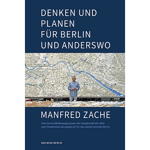 Denken und Planen für Berlin und anderswo, Manfred Zache
