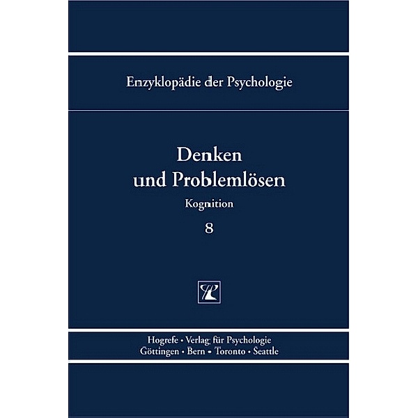 Denken und Problemlösen. Kognition C/II/Bd. 8, Joachim Funke, Niels Birbaumer, Dieter Frey, Julius Kuhl, Wolfgang Schneider, Ralf Schwarzer
