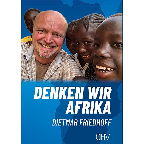 Denken wir Afrika, Dietmar Friedhoff
