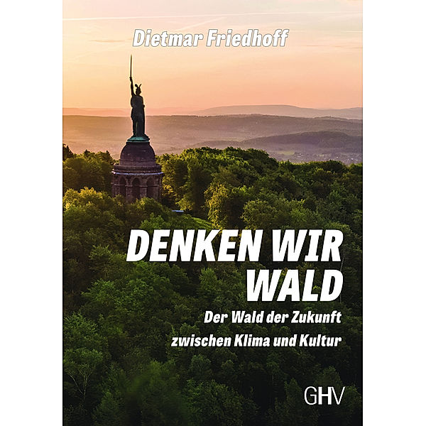 Denken wir Wald, Dietmar Friedhoff