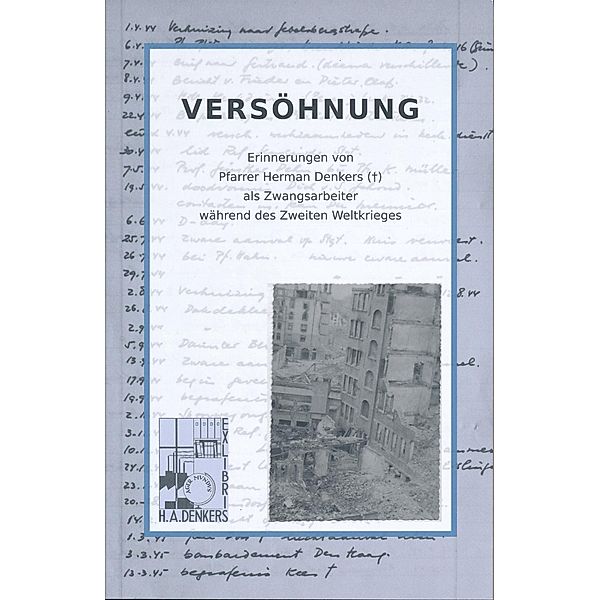 Denkers, P: VERSÖHNUNG, Pfr. Herman Denkers, Ing. Jan Denkers, Georg Ever