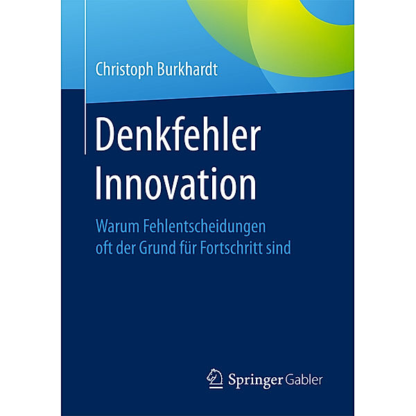 Denkfehler Innovation, Christoph Burkhardt