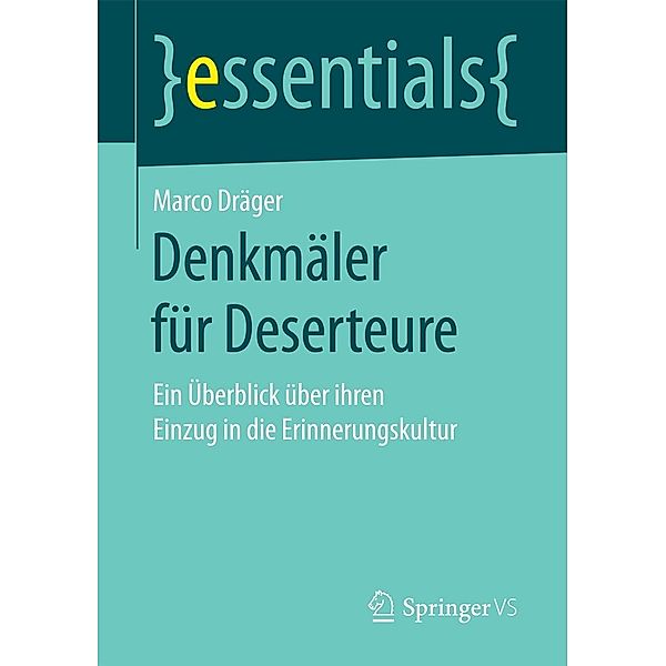 Denkmäler für Deserteure / essentials, Marco Dräger