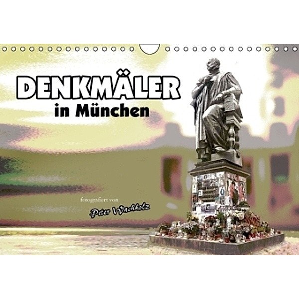 DENKMÄLER in München (Wandkalender 2016 DIN A4 quer), Peter Wachholz