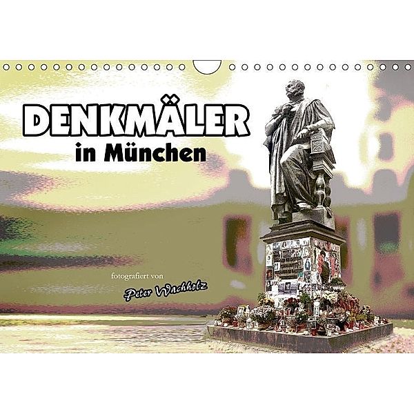 DENKMÄLER in München (Wandkalender 2017 DIN A4 quer), Peter Wachholz