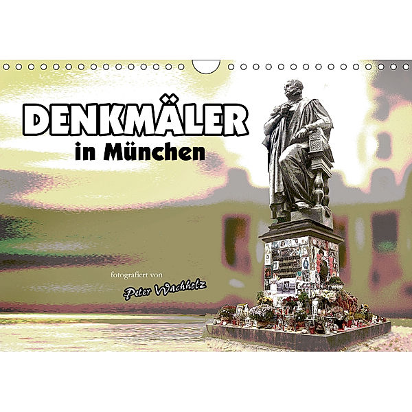 DENKMÄLER in München (Wandkalender 2019 DIN A4 quer), Peter Wachholz