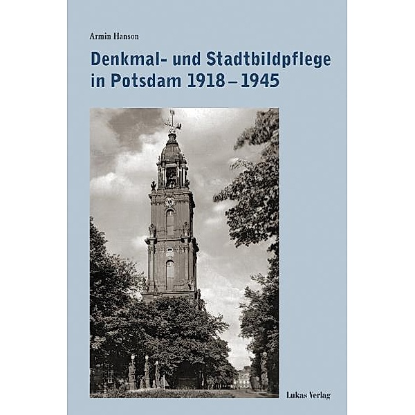 Denkmal- und Stadtbildpflege in Potsdam 1918-1945, Armin Hanson