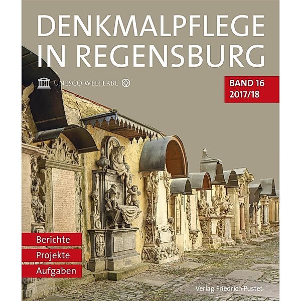 Denkmalpflege in Regensburg: Bd.15 2015 / 2016