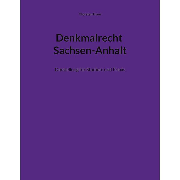 Denkmalrecht Sachsen-Anhalt, Thorsten Franz