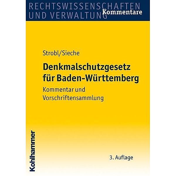 Denkmalschutzgesetz für Baden-Württemberg (DSchG BW), Kommentar und Vorschriftensammlung, Heinz Strobl, Heinz Sieche